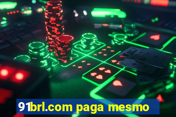 91brl.com paga mesmo